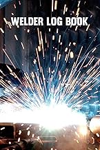 Welder Log Book: Some People Call Me a Welder the Most Important Call Me Dad Great Log Book to Recor