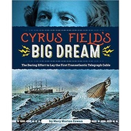 CYRUS FIELD'S BIG DREAM