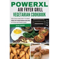 powerxl air fryer grill vegetarian cookbook delicious and easy to make healthy vegetarian recipes in your air fryer oven Tinder, Julia