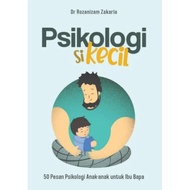Psikologi Si Kecil oleh Dr Rozanizam Zakaria