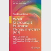 Manual for the Standard for Clinicians’ Interview in Psychiatry (Scip): A New Assessment Tool for Measurement-Based Care (Mbc) and Personalized Medici