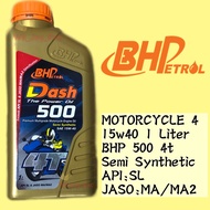 BHP 500 4T JASO: MA/MA2 DASH 1 LITER 15W40 SEMI SYNTHETIC MOTORCYCLE ENGINE OIL  1L