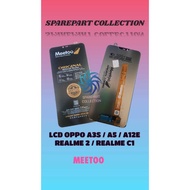 OPPO A3S LCD A5/ A12E/ REALME 2/ REALME C1 ORIGINAL MEETOO/ ORIGINAL 8/
