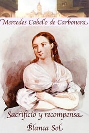 Sacrificio y recompensa y Blanca Sol Mercedes Cabello de Carbonera