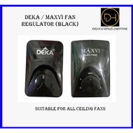 DEKA DK10 / DK9 / FR60 / DK5 / DK60 FAN REGULATOR  or Brand MAXVI ONLY
