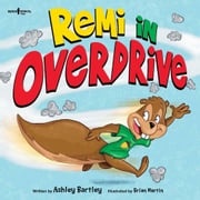 Remi in Overdrive Ashley Bartley