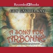 A Song for Arbonne Guy Gavriel Kay