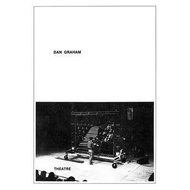 [100% Original Books] - Dan Graham: Theatre by Dan Graham (US edition, paperback)