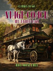 Stage-Coach And Tavern Days Alice Morse Earle