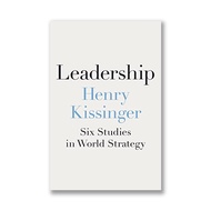 HENRY KISSINGER, Leadership: Six Studies in World Strategy