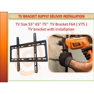 55" , 65" 75" TV installation ( all brand , With VESA 200 x 200 to 600 x 400 ) Fix TV bracket ( non Tilt )  Slim ~ 2cm