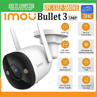 Camera Wifi 5MP 3K IMOU BULLET 3 IPC-S3EP-5M0WE Có đàm thoại còi hú