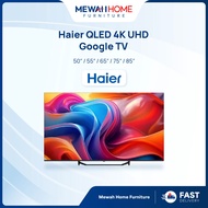 Mewah Home_HAIER_S80F_50/55/65/75/85''_4K QLED UHD_Google TV_H50S80FUX/H55S80FUX/H65S80FUX/H75S80FUX