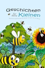 Geschichten für deine Kleinen: Illustrierte Geschichten für Kinder im Alter von 6-9 Jahren Ellithblus