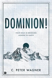 Dominion! C. Peter Wagner
