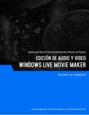 Edición de Audio y Video (Windows Live Movie Maker) Advanced Business Systems Consultants Sdn Bhd