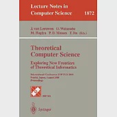 Theoretical Computer Science: Exploring New Frontiers of Theoretical Information : Intermational Conference Ifip Tcs 2000 Sendai