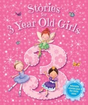 Stories for 3 Year Old Girls Igloo Books Ltd