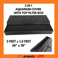 Aquarium Cover With Top Filter Box 2 in 1 (3ft x 1.5 ft / 36" x 18" / 3 feet x 18 inch)