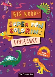 BIG BOOK OF SUPER FUN COLORING : DINOSAURUS