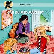 K for Klara (21) - Går du med makeup? Line Kyed Knudsen