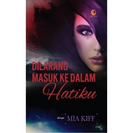Dilarang Masuk Ke Dalam Hatiku