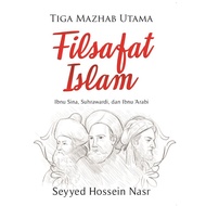 Tiga Mazhab Utama Filsafat Islam - Seyyed Hossein Nasr