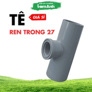 Combo 50-100 Te 21 Plumbing Accessories uPVC Inner Teeth Super Wall Te 21 Teeth Inner 27 - Lam Anh I