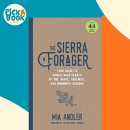 The Bay Area Forager : Your Guide to Edible Wild Plants of the San Francisco Bay A by Mia Andler (US