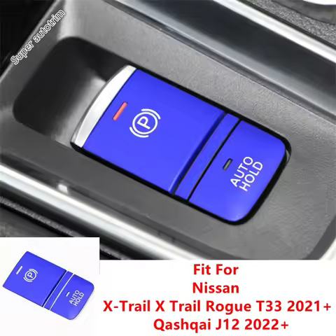 Electronic Hand Brake Button Cover Trim Accessories For Nissan X-Trail X Trail Rogue T33 2021 - 2026