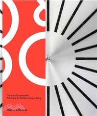 5445.The Art of Impossible: The Bang &amp; Olufsen Design Story