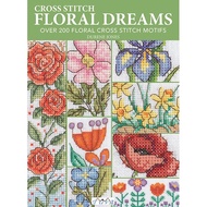 [sgstock] Cross Stitch Floral Dreams: Over 200 Floral Cross Stitch Motifs - [Paperback]