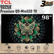 TCL 98" / 98 INCH 4K UHD PREMIUM QD-MINI LED TV C6K 98C6K // QLED TV P8K 98P8K