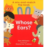 (BX) WHOSE EARS? (A MIX-AND-MATCH FLIP BOOK)
