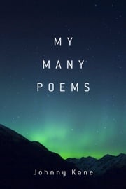 My Many Poems Johnny Kane