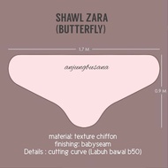 SHAWL ZARA /BAWAL SELAPIS BDG 50 CUTTING BUTTERFLY- CHIFFON TEXTURE