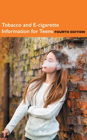 Tobacco and e-Cigarette Information for Teens, 4th Ed. James Chambers