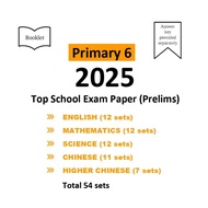 2025 P6 Prelims, SA2 Top Schools Exam Papers English/Math/Science/Chinese/Higher Chinese