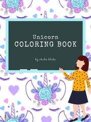 Unicorn Coloring Book for Kids Ages 6+ (Printable Version) Sheba Blake