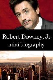 Robert Downey Jr Mini Biography eBios