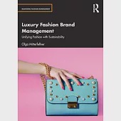 Luxury Fashion Brand Management and Sustainability: Unifying Fashion with Sustainability