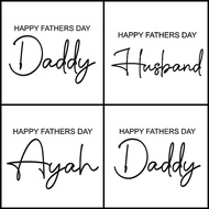 STICKER HAPPY FATHERS DAY - [ 4X6 INCHI FOR 10 INCH BALLOON / SIZE A5/ SIZE A4 ]