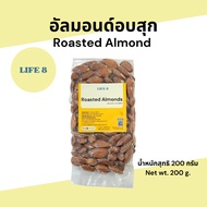 LIFE 8 Roasted Almonds no salt Added oil 200g. Premium Grade almond