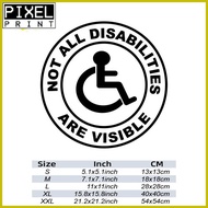 ♀ ☌ ❏ Not All Disabilities Are Visible PWD Signage Stickers Waterproof Vinyl Decals for Car and Mot