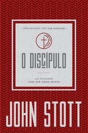 O Discípulo John Stott