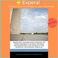 Medicare : Information Needed to Assess Adequacy of R by United States Government Accountability (US