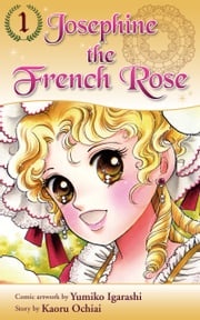 Josephine the French Rose 1 Yumiko Igarashi