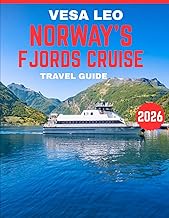 Norway’s Fjords Cruise TRAVEL GUIDE 2026 (FULL COLOR GUIDE): Norway’s Fjords Cruise: Where Towering 