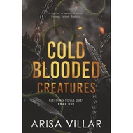 Cold-Blooded Creatures: A Dark Dystopian Romance (Bleeding Souls duet Book 1) by Arisa Villar
