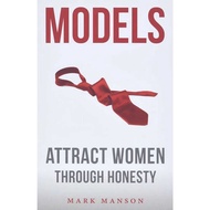 Models by Mark Manson | Attract Women Through Honesty, Confidence & Authentic Masculinity